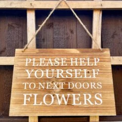 Darthome Limited Wooden Garden Sign - Help Yourself To Next Doors Flowers