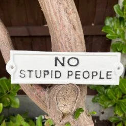 Darthome Limited White Cast Iron No Stupid People Sign -Darthome Limited IMG E6589 edited273