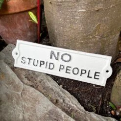 Darthome Limited White Cast Iron No Stupid People Sign